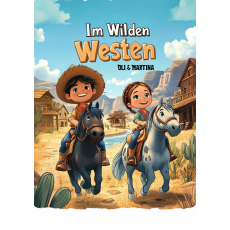 Personalisierbares Kinder-Malbuch – Im Wilden Westen mit Oli und Martina – 24 Abenteuer & Ausmalbilder